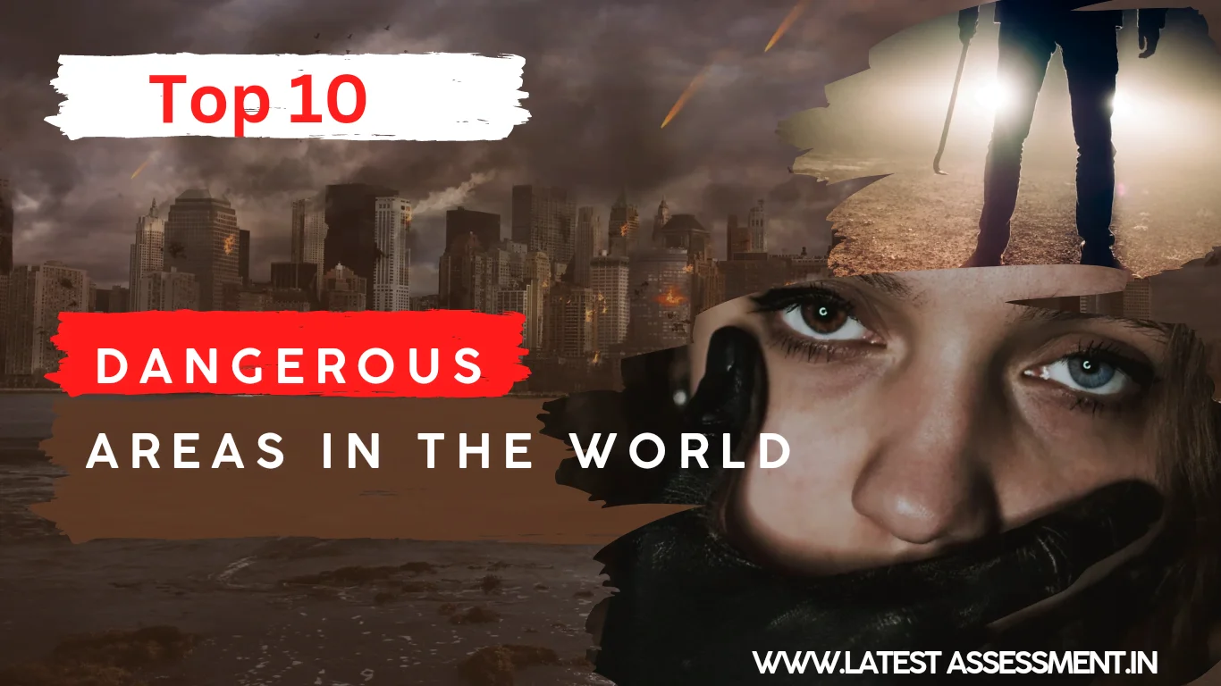 Most Dangerous Places In The World