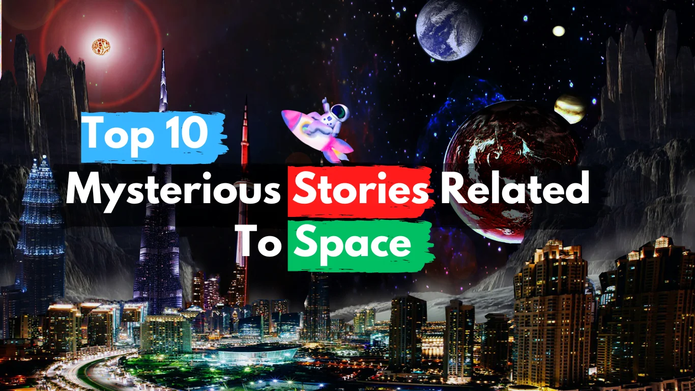 Top 10 Mysterious Stories Related To Space