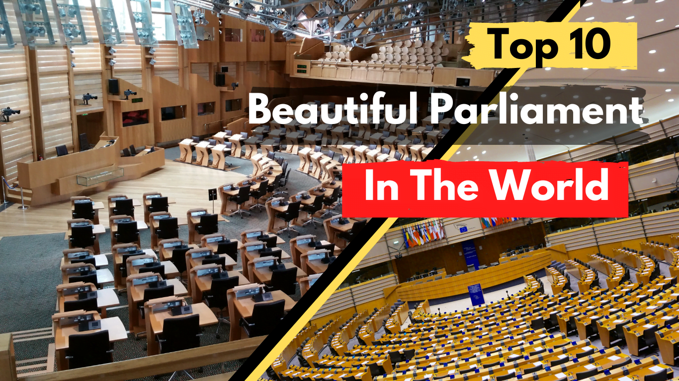 Top 10 Beautiful Parliament Buildings In The World