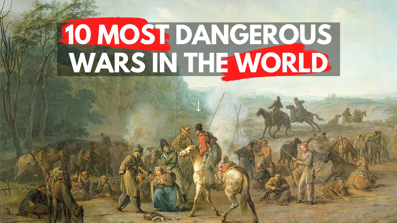 10 Most Dangerous Wars In The World